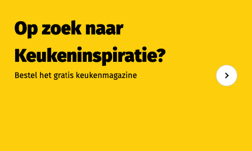 Op zoek naar Keukeninspiratie? Bestel het gratis keukenmagazine!